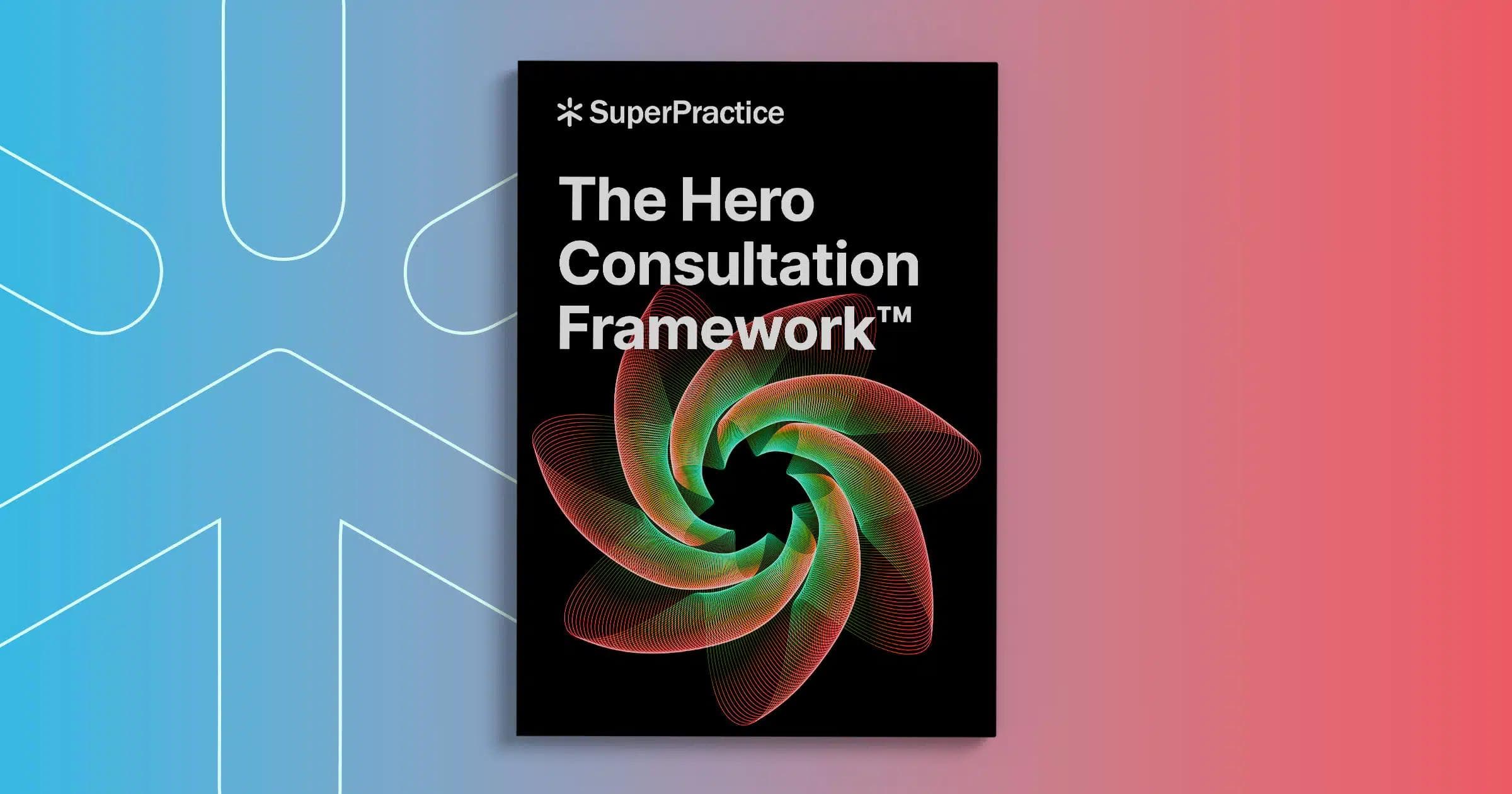 The Hero Consultation Framework™