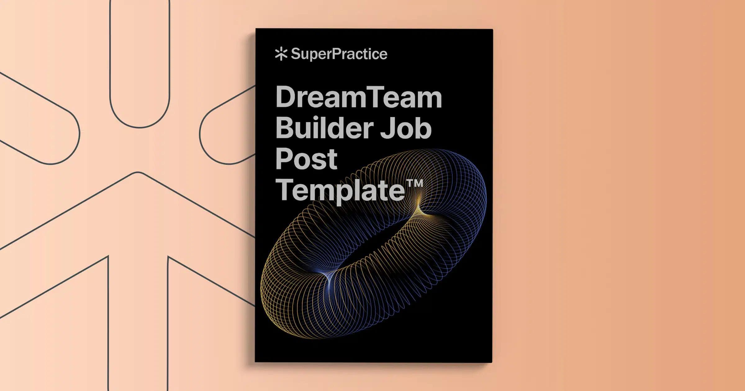DreamTeam Builder Job Post Template & Hiring Process™