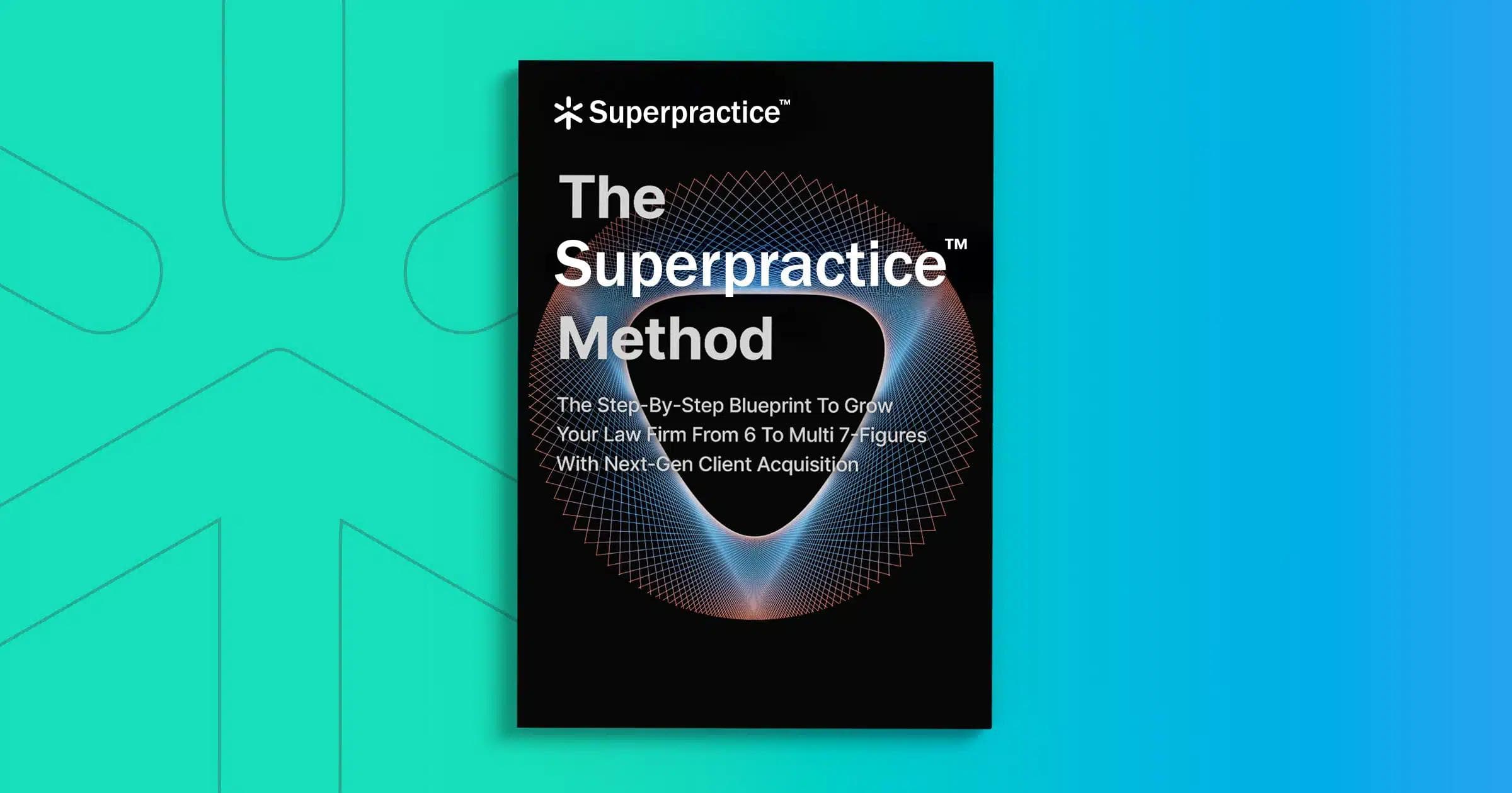 The Superpractice™ Method